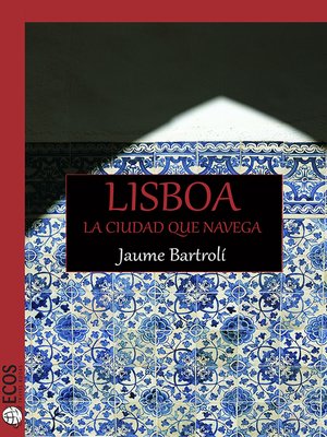 cover image of Lisboa. La ciudad que navega